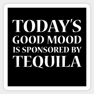 Today's Good Mood is Sponsored by Tequila, White Sticker